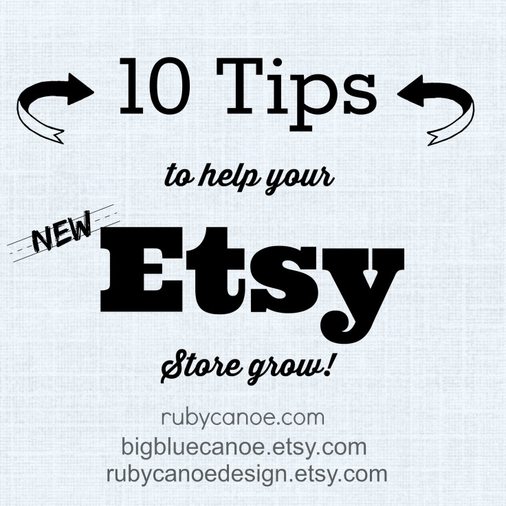 10 tips to help your new Etsy store grow.